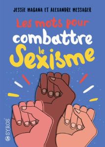 Les mots pour combattre le sexisme - Magana Jessie - Messager Alexandre