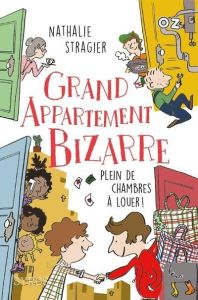 Grand appartement bizarre Tome 1 : Grand appartement bizarre. Plein de chambres à louer ! - Stragier Nathalie - Pénicaud Clémence