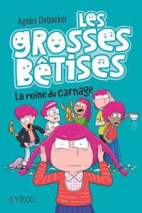 Les grosses bêtises Tome 3 : La reine du carnage - Debacker Agnès - Demore Mathieu