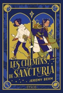 Les chemins de Sancturia - Behm Jérémy - Flogny Anaïs