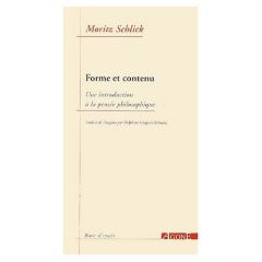 Formes et contenu. Une introduction à la pensée philosophique - Schlick Moritz - Chapuis-Schmitz Delphine - Rosat