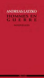 Hommes en guerre. 4e édition revue et augmentée - Latzko Andreas - Wachendorff Martina - Blanc Henri