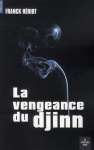 La vengeance du Djinn - Hériot Franck