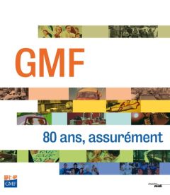 GMF. 80 ans, assurément - Waks Fabienne - Lagard Dorothée - Caille Bernadett