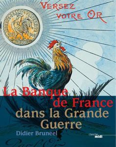 La Banque de France dans la Grande Guerre - Bruneel Didier - Noyer Christian