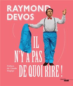 Il n'y a pas de quoi rire ! - Devos Raymond - Hagège Claude