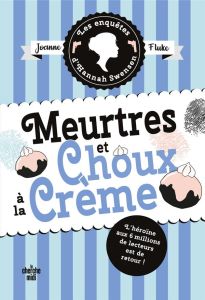 Les enquêtes d'Hannah Swensen/10/Meurtres et choux à la crème - Fluke Joanne