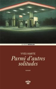 Parmi d'autres solitudes - Harté Yves