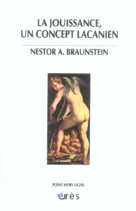 La jouissance. Un concept lacanien - Braunstein Nestor