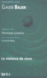 La violence de vivre - Balier Claude