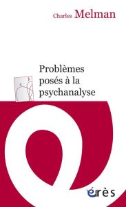 Problèmes posés à la psychanalyse - Melman Charles - Brunet Claire - Landman Claude