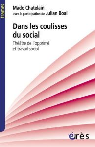 Dans les coulisses du social - Chatelain Mado, Boal Julian