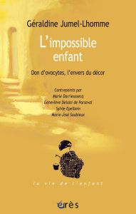 L'impossible enfant. Don d'ovocytes, l'envers du décor - Jumel-Lhomme Géraldine - Darrieussecq Marie - Dela