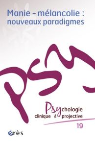 Psychologie clinique et projective N° 19/2013 : Manie-mélancolie : nouveaux paradigmes - Azoulay Catherine