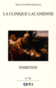 La clinique lacanienne N° 26 : Inhibition - Lacôte-Destribats Christiane - Pommier Gérard