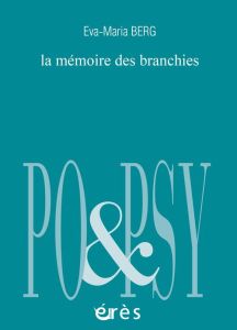 La mémoire des branchies. Edition bilingue français-allemand - Berg Eva-Maria - Kresser Inge - Faugeras Danièle -