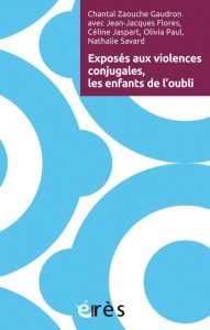 Exposés aux violences conjugales, les enfants de l'oubli. Avec 1 DVD - Zaouche Gaudron Chantal - Flores Jean-Jacques - Ja