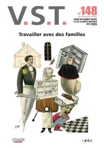 VST N° 148, 4e trimestre 2020 : Travailler avec des familles - Gautellier Christian - Caris Rozenn