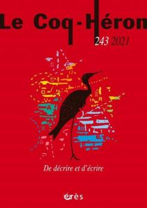 Le Coq-Héron N° 243, férvier 2021 : Décrire et d'écrire - Fognini Mireille - Guy Claude