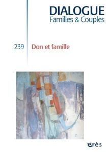 Dialogue N° 239 : Don et famille - Rosenblum Ouriel - Bécar Florence