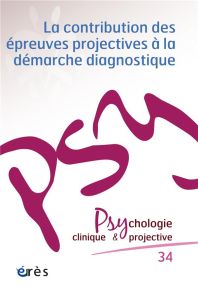 Psychologie clinique et projective N° 34-2023/2 : La contribution des épreuves projectives à la déma - Pheulpin Marie-Christine - Lefebvre Alex - Suarez-