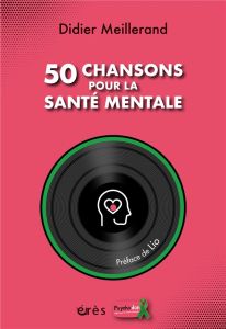 50 chansons pour la santé mentale - Meillerand Didier