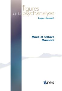 Figures de la psychanalyse N° 46 : Maud et Octave Mannoni - Chaboudez Gisèle - Sédat Jacques - Vanier Catherin