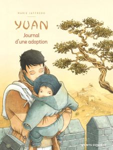 Yuan. Journal d'une adoption - Jaffredo Marie - Renoux Nathalie