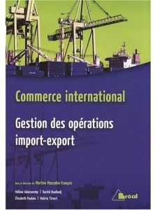 Commerce international. Gestion des opérations import-export - Massabie-François Martine - Adassovsky Hélène - Ou