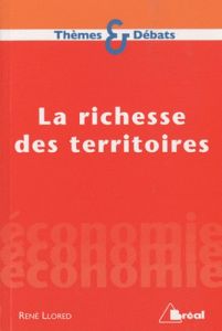 La richesse des territoires - Llored René