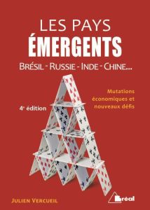 Les pays émergents. Brésil-Russie-Inde-Chine... : mutations économiques, crises et nouveaux défis - Vercueil Julien - Voyer Carl