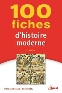 100 fiches d'histoire moderne. 3e édition - Durand Stéphane - Wenzel Eric