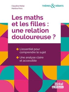 Ce que les mathématiques font aux filles - Moïse Claudine - Pons-Desoutter Martine