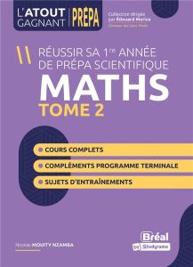 Réussir son entrée en prépa scientifique Maths Tle. Tome 2 - Mouity Nzamba Nicolas