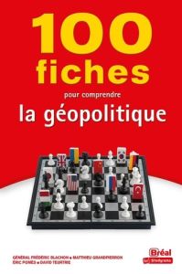 100 fiches pour comprendre la géopolitique - Blachon Frédéric - Pomès Eric - Grandpierron Matth