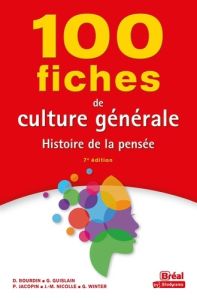 100 fiches de culture générale. Histoire de la pensée, 7e édition - Bourdin Dominique - Guislain Gilbert - Jacopin Pau