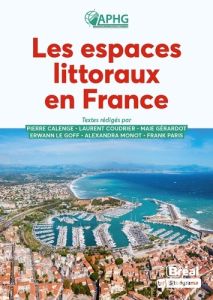 Les espaces littoraux en France - Monot Alexandra - Coudrier Laurent - Le Goff Erwan