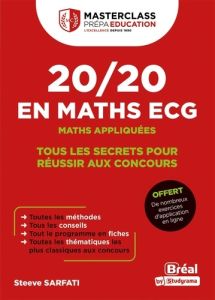 20/20 en Maths ECG - Maths appliquées. Tous les secrets pour réussir aux concours - Sarfati Steeve - Malet Jacques