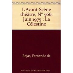 L'Avant-Scène théâtre N° 566, Juin 1975 : La Célestine - Rojas Fernando de