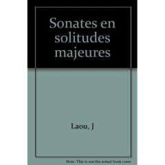 Sonates en solitudes majeures - LAOU JULIUS AMEDE