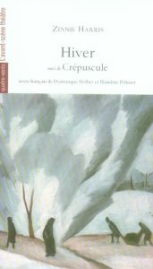 Hiver. Suivi de Crépuscule - Harris Zinnie - Hollier Dominique - Pélissier Blan