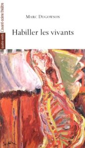 Habiller les vivants - Dugowson Marc