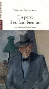 Un père, il en faut bien un - Pirandello Luigi - Tanant Myriam