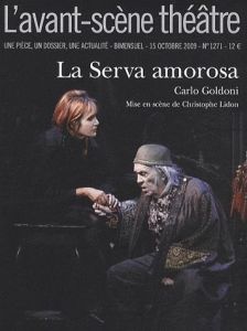 L'Avant-Scène théâtre N° 1271, 15 octobre 2009 : La Serva amorosa - Goldoni Carlo - Lidon Christophe