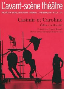 L'Avant-Scène théâtre N° 1274 : Casimir et Caroline - Horvath Odön von - Regnault François