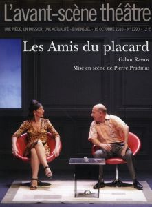 L'Avant-Scène théâtre N° 1290, 15 octobre 2010 : Les Amis du placard - Rassov Gabor