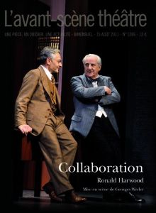 L'Avant-Scène théâtre N° 1306, 15 août 2011 : Collaboration - Harwood Ronald - Hollier Dominique