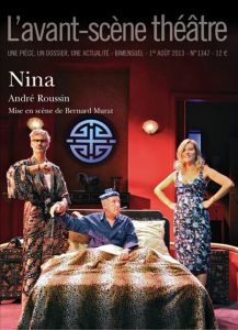 L'Avant-scène théâtre N° 1348, 1er août 2013 : Nina - Roussin André - Murat Bernard