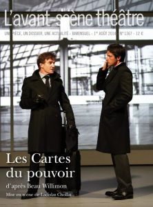 L'Avant-scène théâtre N° 1367, 1er août 2014 : Les cartes du pouvoir - Willimon Beau - Chollat Ladislas