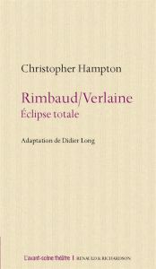 Rimbaud/Verlaine (éclipse totale) - Hampton Christopher